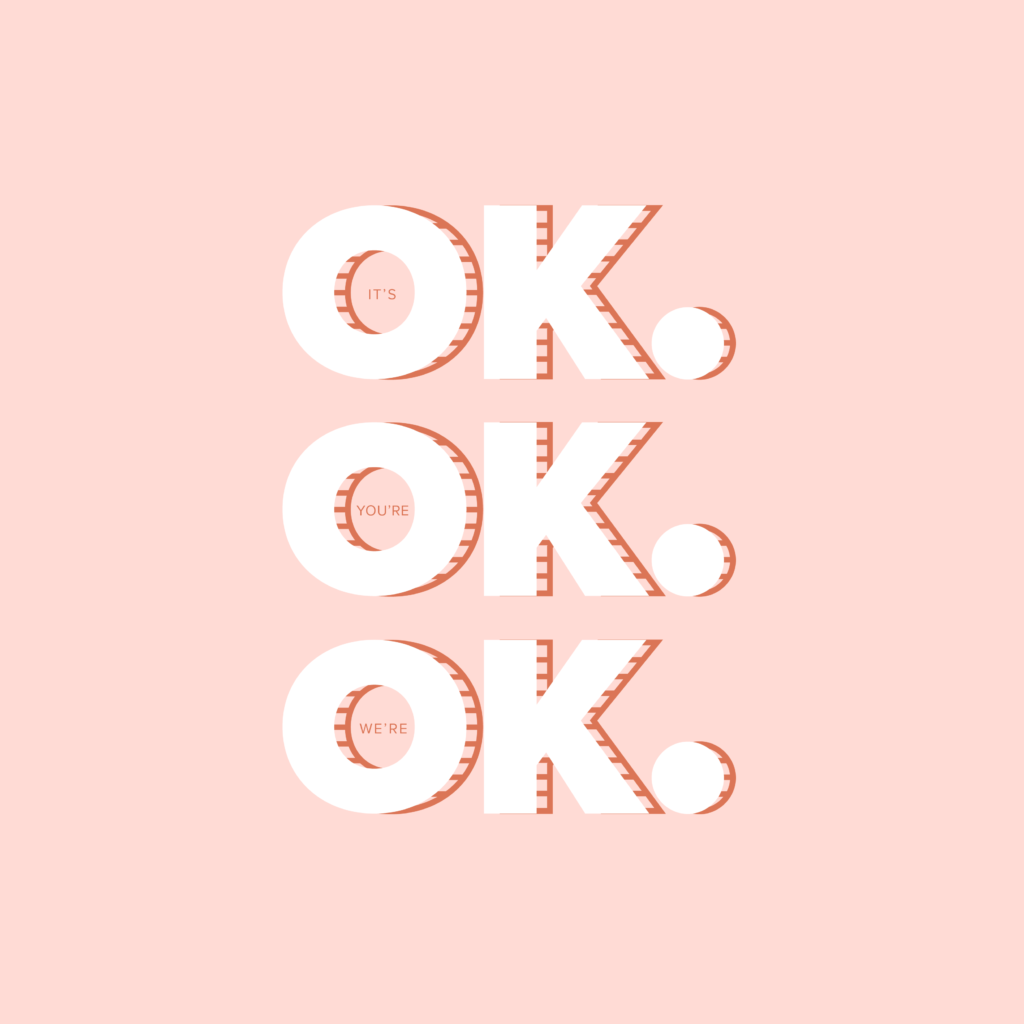 It's OK blush graphic | Katie Kassel Graphic Designer