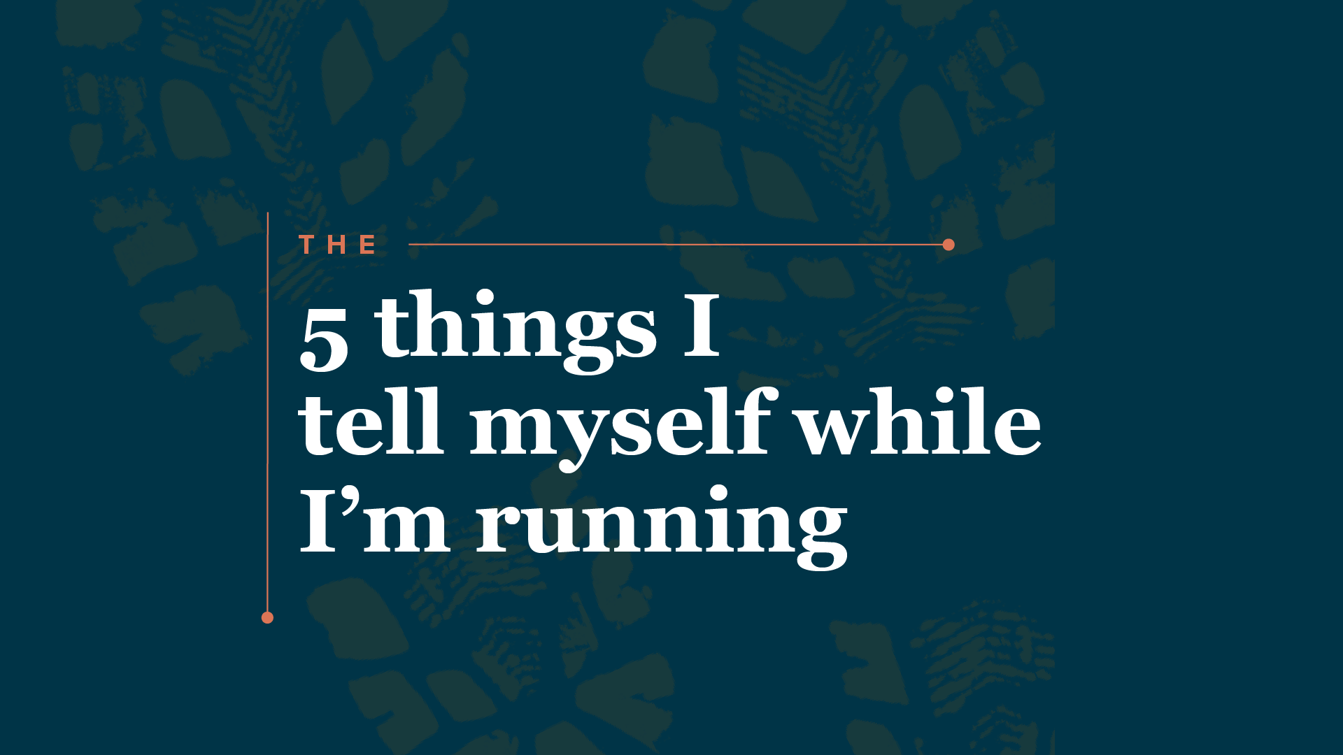 The 5 Things I Tell Myself When I'm Running by Katie Kassel, Graphic & Web Designer