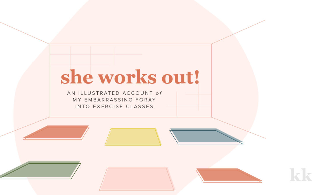 "She Works Out - Exercise class adventures" illustration by Katie Kassel, Graphic Designer